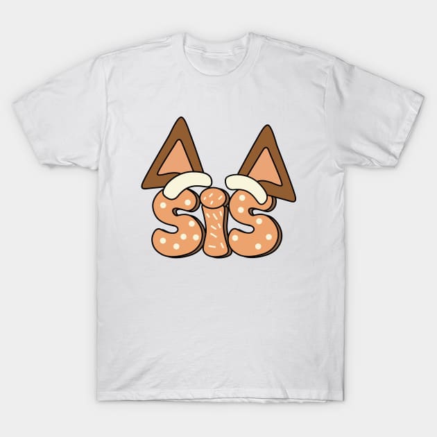 Bluey and Bingo sis sister T-Shirt by Justine Nolanz